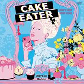 Cake Eater by  Allyson Dahlin audiobook