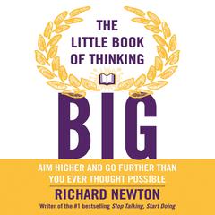 The Little Book of Thinking Big by Richard Newton audiobook