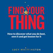 Find Your Thing by  Lucy Whittington audiobook