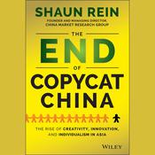 The End of Copycat China by  Shaun Rein audiobook