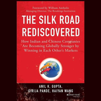 The Silk Road Rediscovered by Anil K. Gupta audiobook