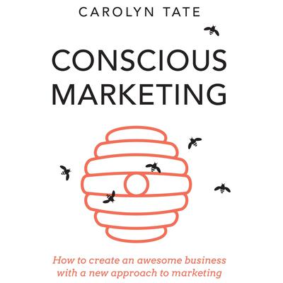 Conscious Marketing by Carolyn Tate audiobook
