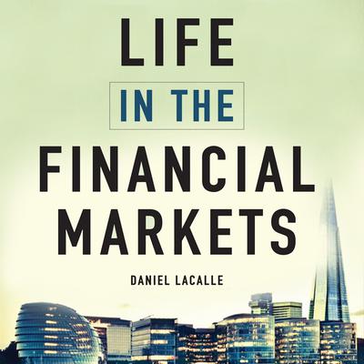 Life in the Financial Markets by Daniel Lacalle audiobook