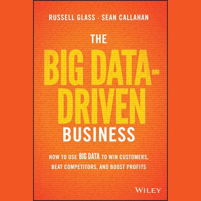 The Big Data-Driven Business by Sean Callahan audiobook