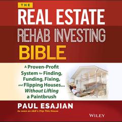 The Real Estate Rehab Investing Bible by Paul Esajian audiobook