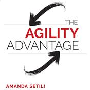 The Agility Advantage by  Amanda Setili audiobook