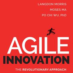 Agile Innovation by Langdon Morris audiobook