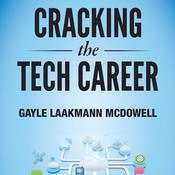 Cracking the Tech Career by  Gayle Laakmann McDowell audiobook