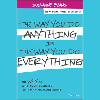 The Way You Do Anything is the Way You Do Everything by Suzanne Evans audiobook