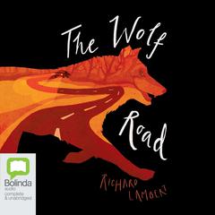 The Wolf Road by Richard Lambert audiobook