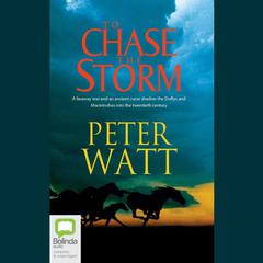 To Chase the Storm by Peter Watt audiobook