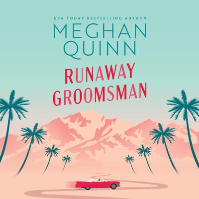 Runaway Groomsman by Meghan Quinn audiobook