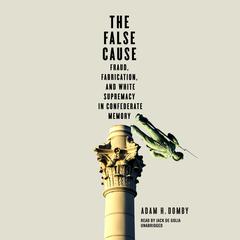 The False Cause by Adam H. Domby audiobook