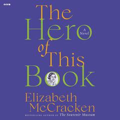 The Hero of This Book by Elizabeth McCracken audiobook