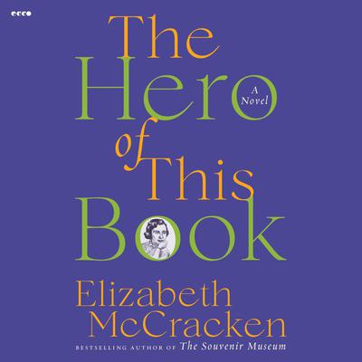 The Hero of This Book by Elizabeth McCracken audiobook