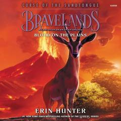 Bravelands: Curse of the Sandtongue #3: Blood on the Plains by Erin Hunter audiobook