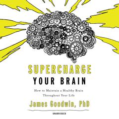 Supercharge Your Brain by James Goodwin audiobook