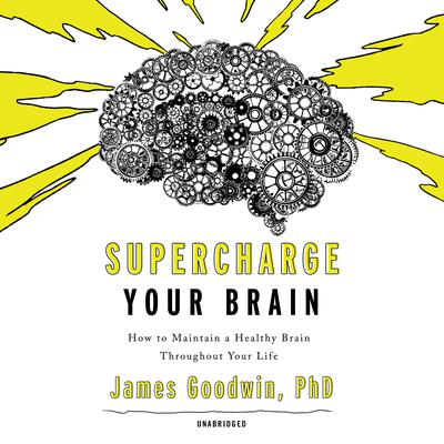Supercharge Your Brain by James Goodwin audiobook