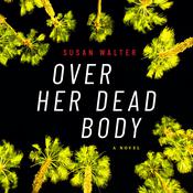 Over Her Dead Body by  Susan Walter audiobook