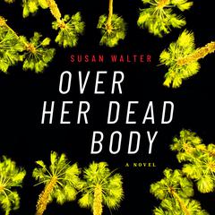 Over Her Dead Body by Susan Walter audiobook