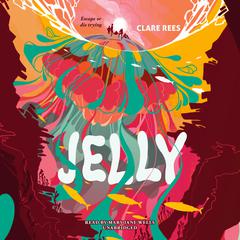Jelly by Clare Rees audiobook