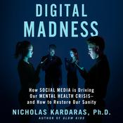 Digital Madness by  Nicholas Kardaras audiobook