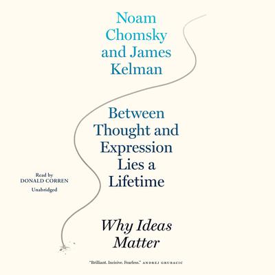 Between Thought and Expression Lies a Lifetime by Noam Chomsky audiobook