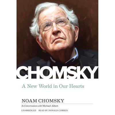 A New World in Our Hearts by Noam Chomsky audiobook