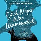 Each Night Was Illuminated by  Jodi Lynn Anderson audiobook