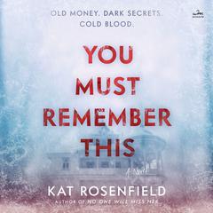 You Must Remember This by Kat Rosenfield audiobook