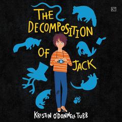 The Decomposition of Jack by Kristin O'Donnell Tubb audiobook
