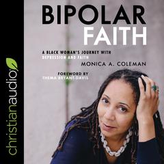 Bipolar Faith by Monica A. Coleman audiobook