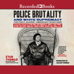 Police Brutality and White Supremacy by Etan Thomas audiobook
