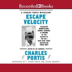 Escape Velocity by Charles Portis audiobook