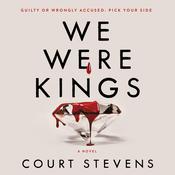 We Were Kings by  Court Stevens audiobook