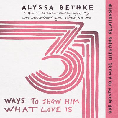 31 Ways to Show Him What Love Is by Jefferson Bethke audiobook