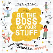 Be the Boss of Your Stuff by  Allie Casazza audiobook