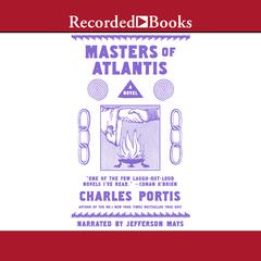 Masters of Atlantis by Charles Portis audiobook