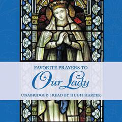 Favorite Prayers to Our Lady by TAN Books audiobook