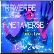 traverse the metaverse by  Orion Zander audiobook