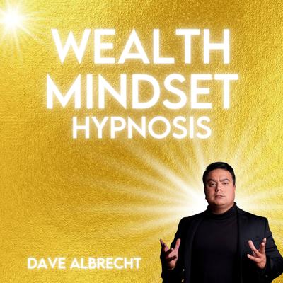 Wealth Mindset Hypnosis by Dave Albrecht audiobook