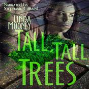Tall, Tall Trees by  Linda Mooney audiobook