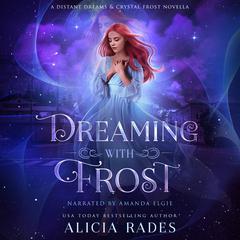 Dreaming With Frost by Alicia Rades audiobook
