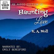 Haunting Love by  K.A. Moll audiobook