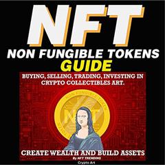 NFT (Non Fungible Tokens) Guide by NFT Trending Crypto Art audiobook