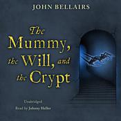 The Mummy, the Will, and the Crypt by  John Bellairs audiobook