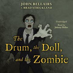 The Drum, the Doll, and the Zombie by Brad Strickland audiobook