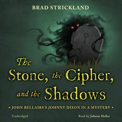 The Stone, the Cipher, and the Shadows by Brad Strickland audiobook