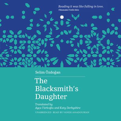 The Blacksmith's Daughter by Selim Özdoğan audiobook