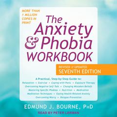 The Anxiety and Phobia Workbook by Edmund J. Bourne audiobook